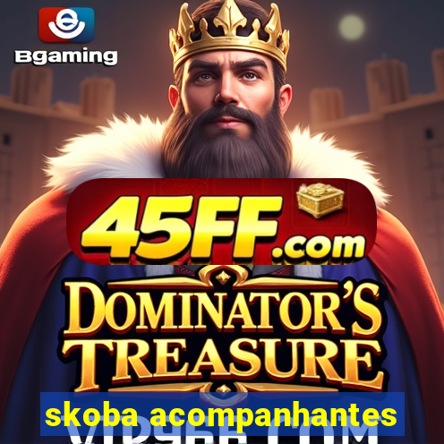 skoba acompanhantes